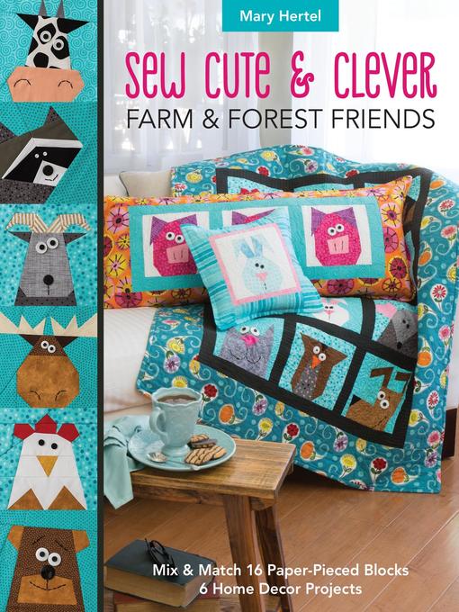 Title details for Sew Cute & Clever Farm & Forest Friends by Mary Hertel - Available